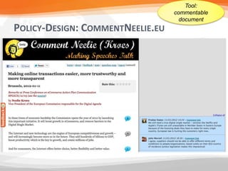 Tool:
                                  commentable
                                    document
POLICY-DESIGN: COMMENTNEELIE.EU
 