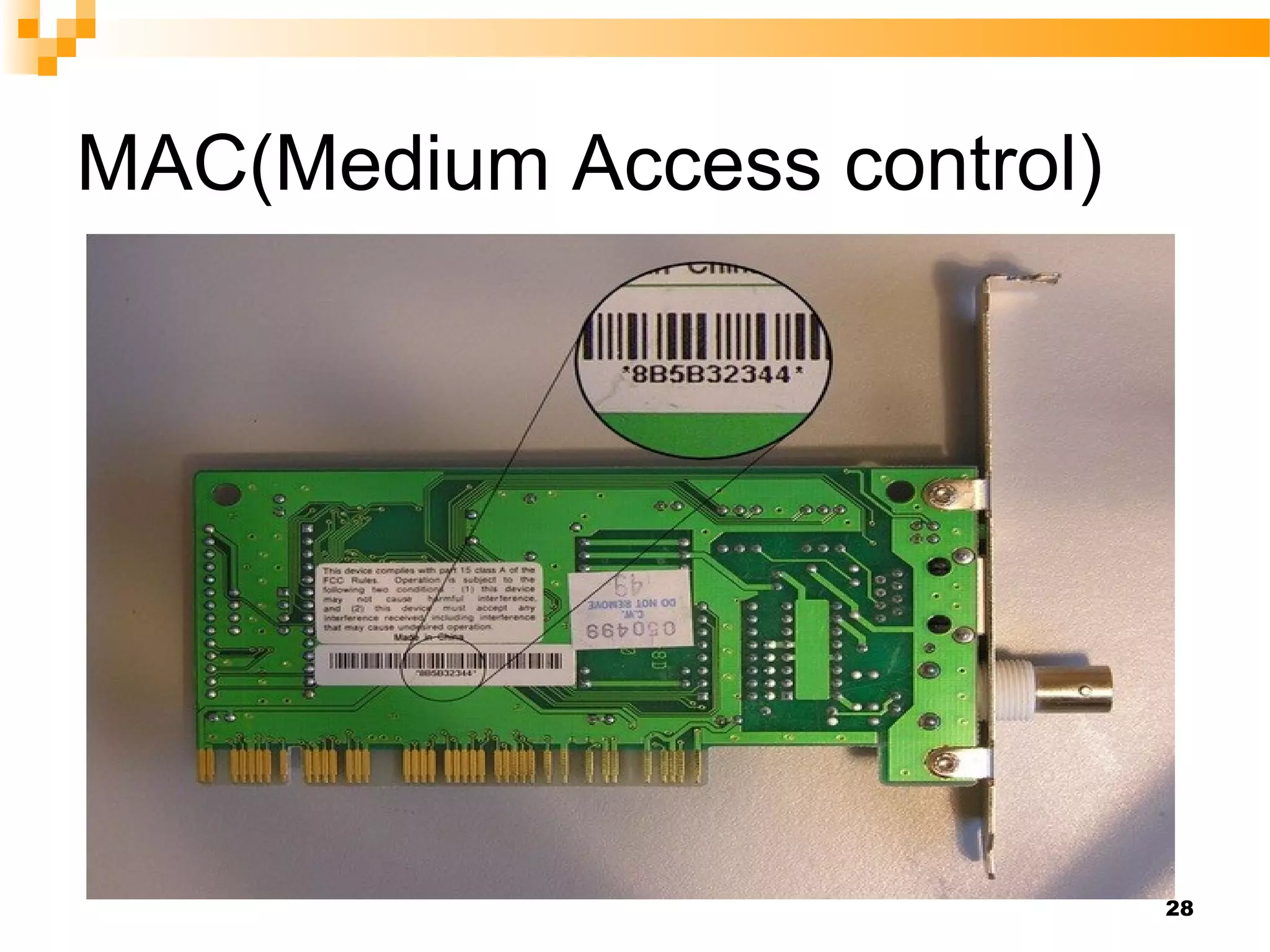 MAC(Medium Access control)
28
 
