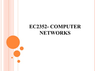 EC2352- COMPUTER
NETWORKS
 
