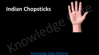 Knowledge Gate Website
Indian Chopsticks
 
