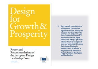 3.  Work towards zero tolerance of
infringement. This requires
legislative revision, through the
inclusion of a ‘Duty of Care’ for
shared responsibilities on IPR
protection across the digital
value chain. Set up a specific EU
Tribunal /Court for European IP
cases and promote and increase
the training of judges in
national courts, in relation to
the protection of Intellectual
Property Rights in the physical
world and online.
 