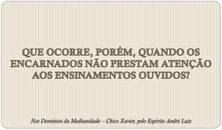Nos Domínios da Mediunidade – Chico Xavier, pelo Espírito André Luiz
 