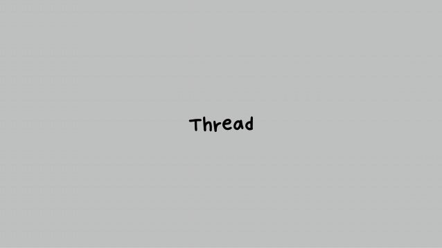 Thread
 