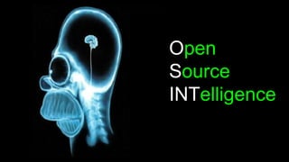 Open
Source
INTelligence
 