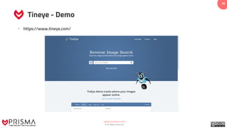 www.prismacsi.com
© All Rights Reserved.
45
Tineye - Demo
• https://www.tineye.com/
 