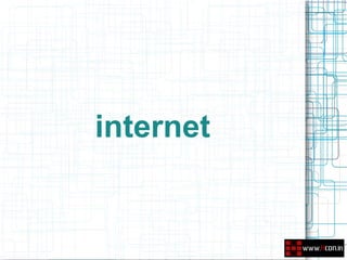internet
 