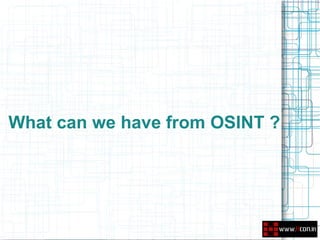 What can we have from OSINT ?
 