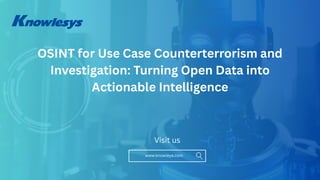 OSINT for Use Case Counterterrorism and Investigation Turning Open Data ...