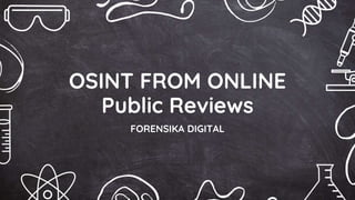 OSINT FROM ONLINE
Public Reviews
FORENSIKA DIGITAL
 