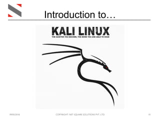 09/05/2018 COPYRIGHT: NET SQUARE SOLUTIONS PVT. LTD. 10
Introduction to…
 