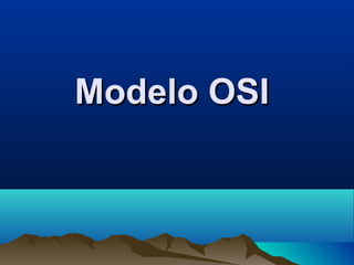 Modelo OSIModelo OSI
 