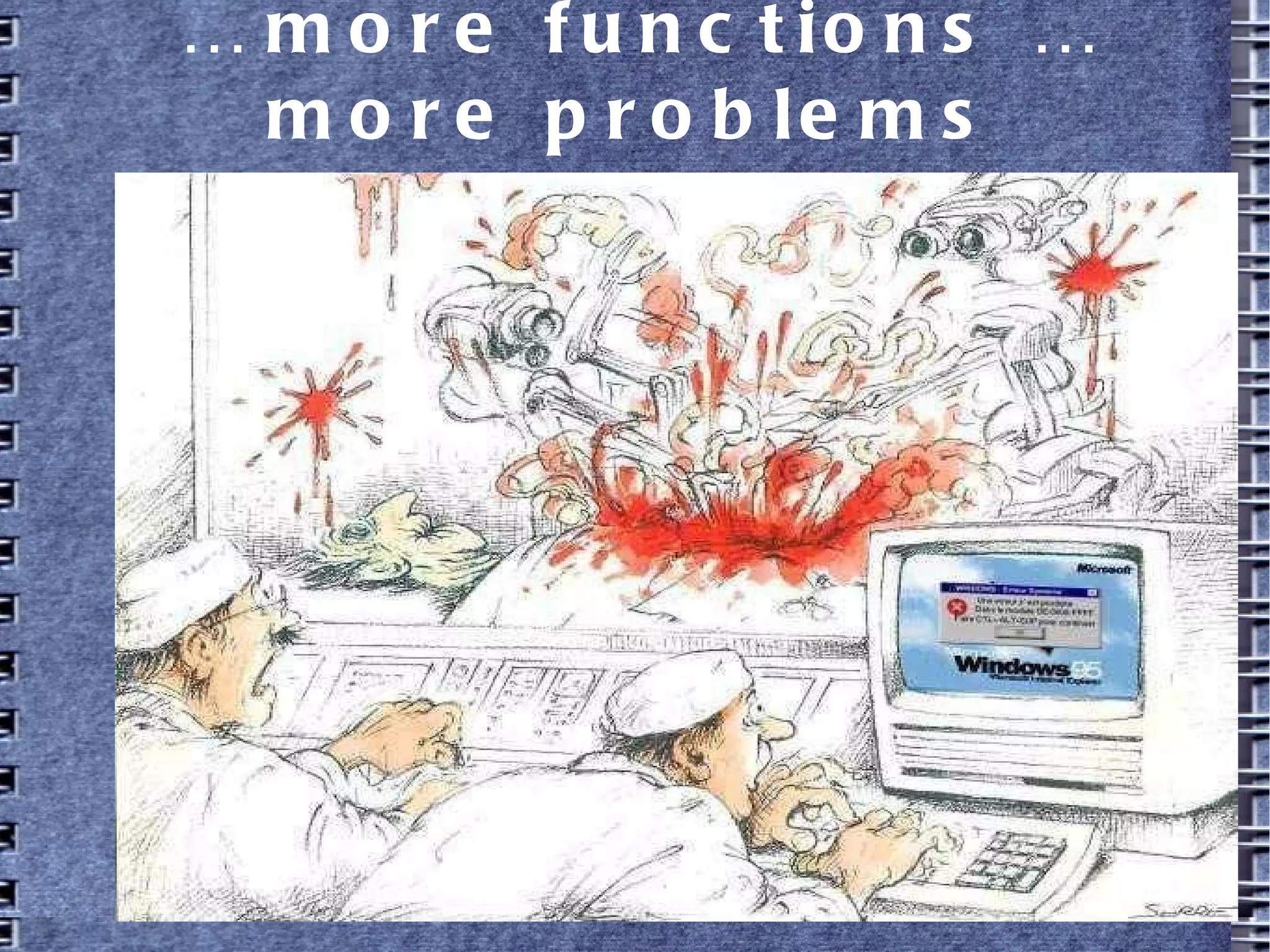 … more functions … more
problems
 