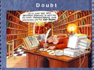 Doubt
 
