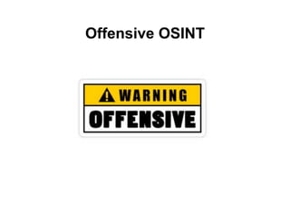 Offensive OSINT
 