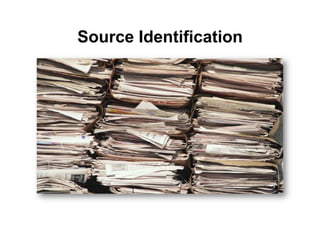 Source Identification
 