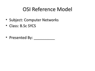 OSI_Reference_Model_With_Diagrams_BSc_SYCS.pptx