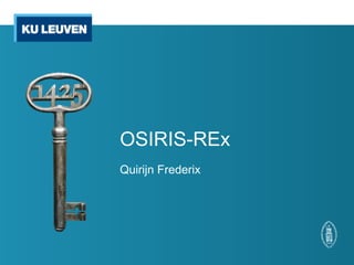 OSIRIS-REx
Quirijn Frederix
 