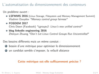 L’automatisation du dimensionnement des conteneurs
Un problème ouvert :
LSFMMS 2016 (Linux Storage, Filesystem and Memory ...