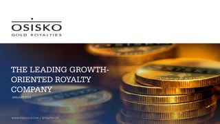 THE LEADING GROWTH-
ORIENTED ROYALTY
COMPANY
JANUARY 2023
 