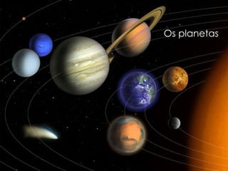 Os planetas 