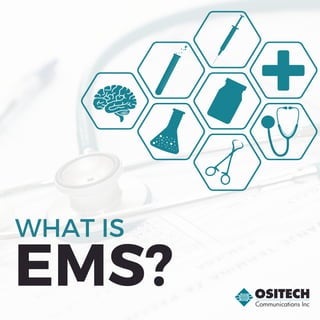 WHAT IS
EMS?
 