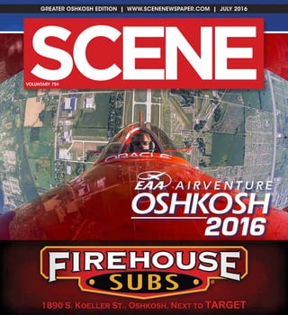 SC NE E
GREATER OSHKOSH EDITION | WWW.SCENENEWSPAPER.COM | JULY 2016
VOLUNTARY 75¢
 