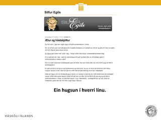 Ein hugsun í hverri línu.
 