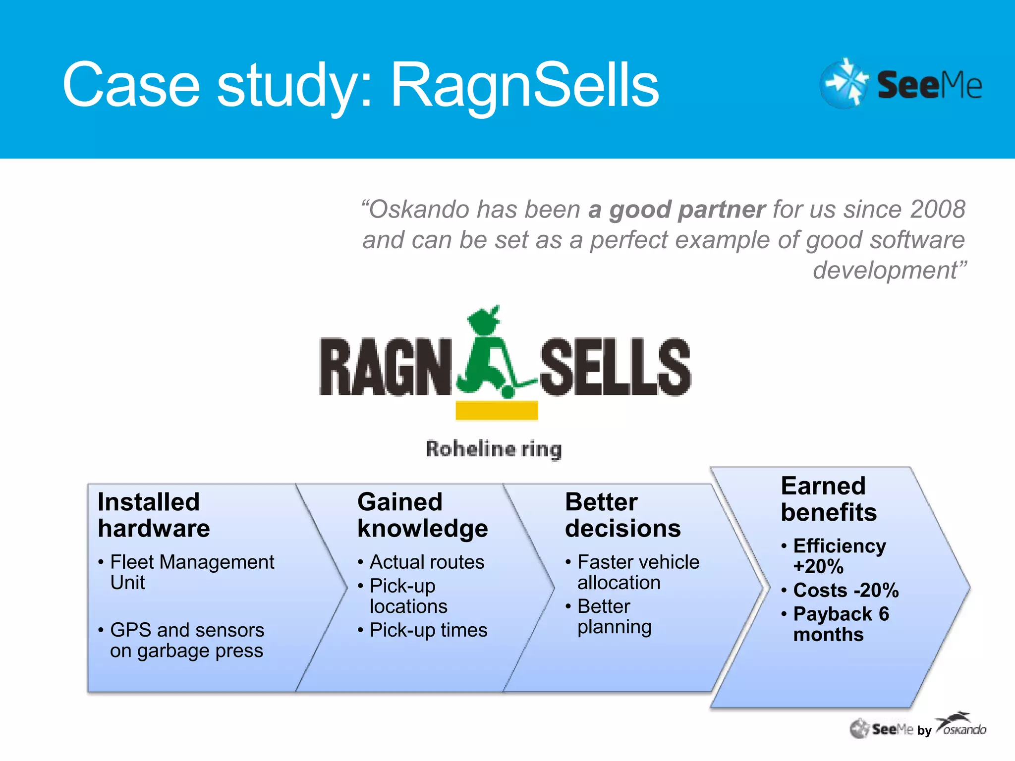 Case study: RagnSells“Oskando has been a good partner for us since 2008 and can be set as a perfect example of good software development”by