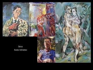 Seus
Auto-retratos
 