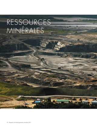 14 - Rapport de développement durable 2011
RESSOURCES
MINÉRALES
 