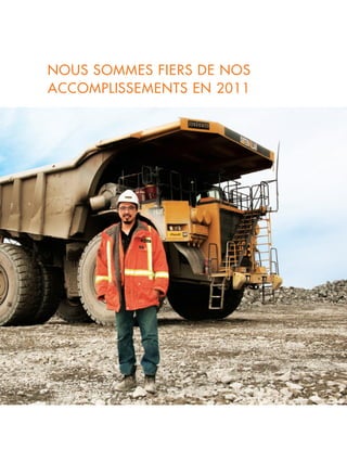 NOUS SOMMES FIERS DE NOS
ACCOMPLISSEMENTS EN 2011
 