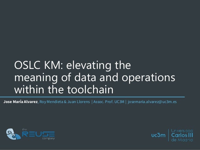 Oslc Km Elevating The Meaning Of Data And Operations Within The Tool Oslc Km Elevating The Meaning Of Data And Operations Within The Tool