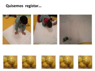 Quisemos registar…
 