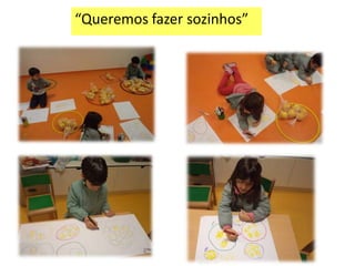 “Queremos fazer sozinhos”
 
