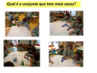 Qual é o conjunto que tem mais sacos?
 