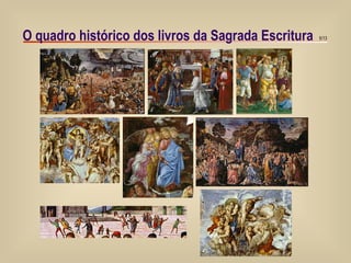O quadro histórico dos livros da Sagrada Escritura 