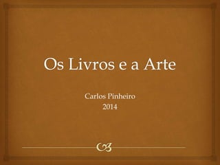 Carlos Pinheiro
2014

 