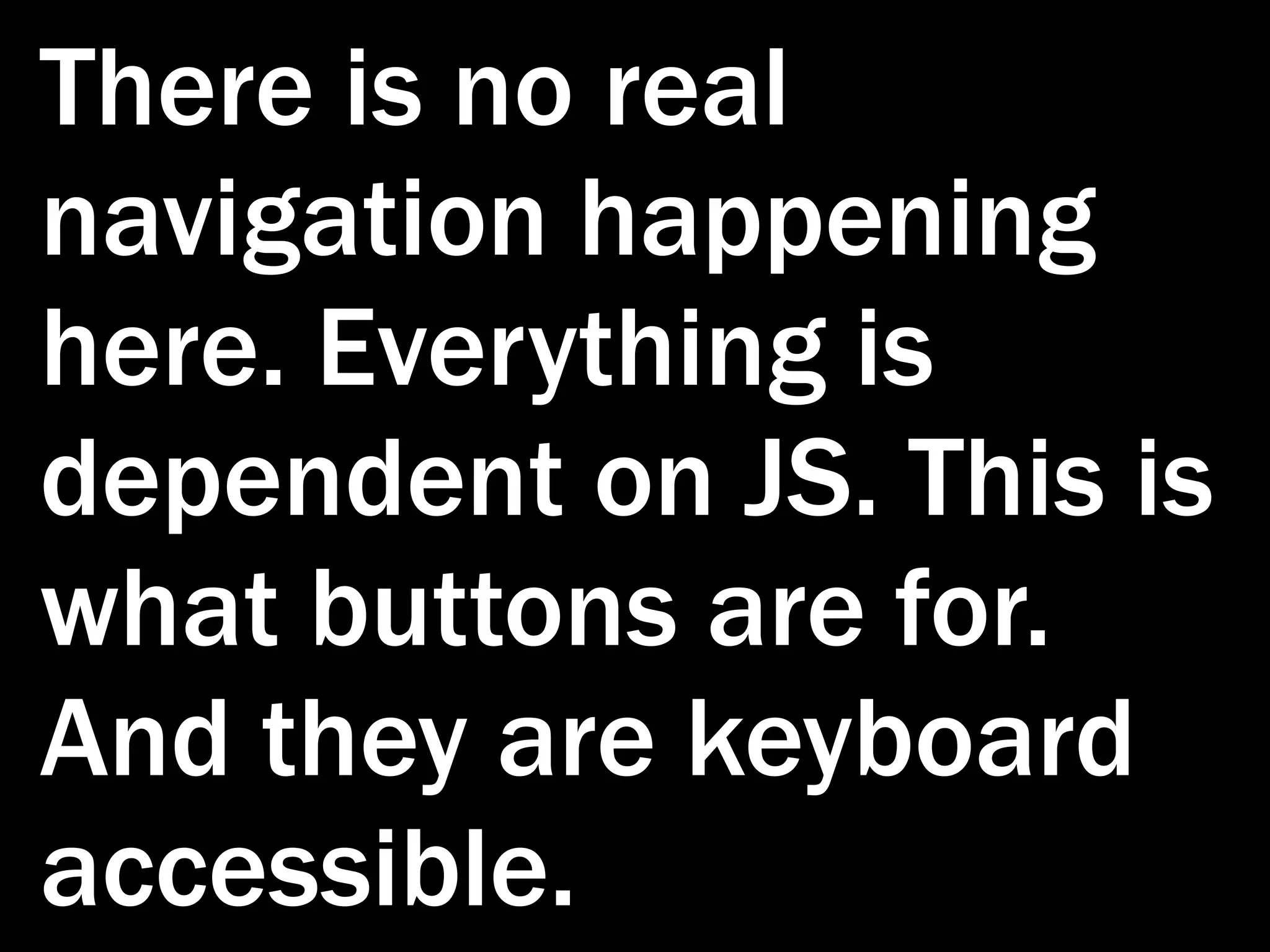 There is no real navigation happening here. Everything is dependent on JS. This is what buttons are for. And they are keyboard accessible. 