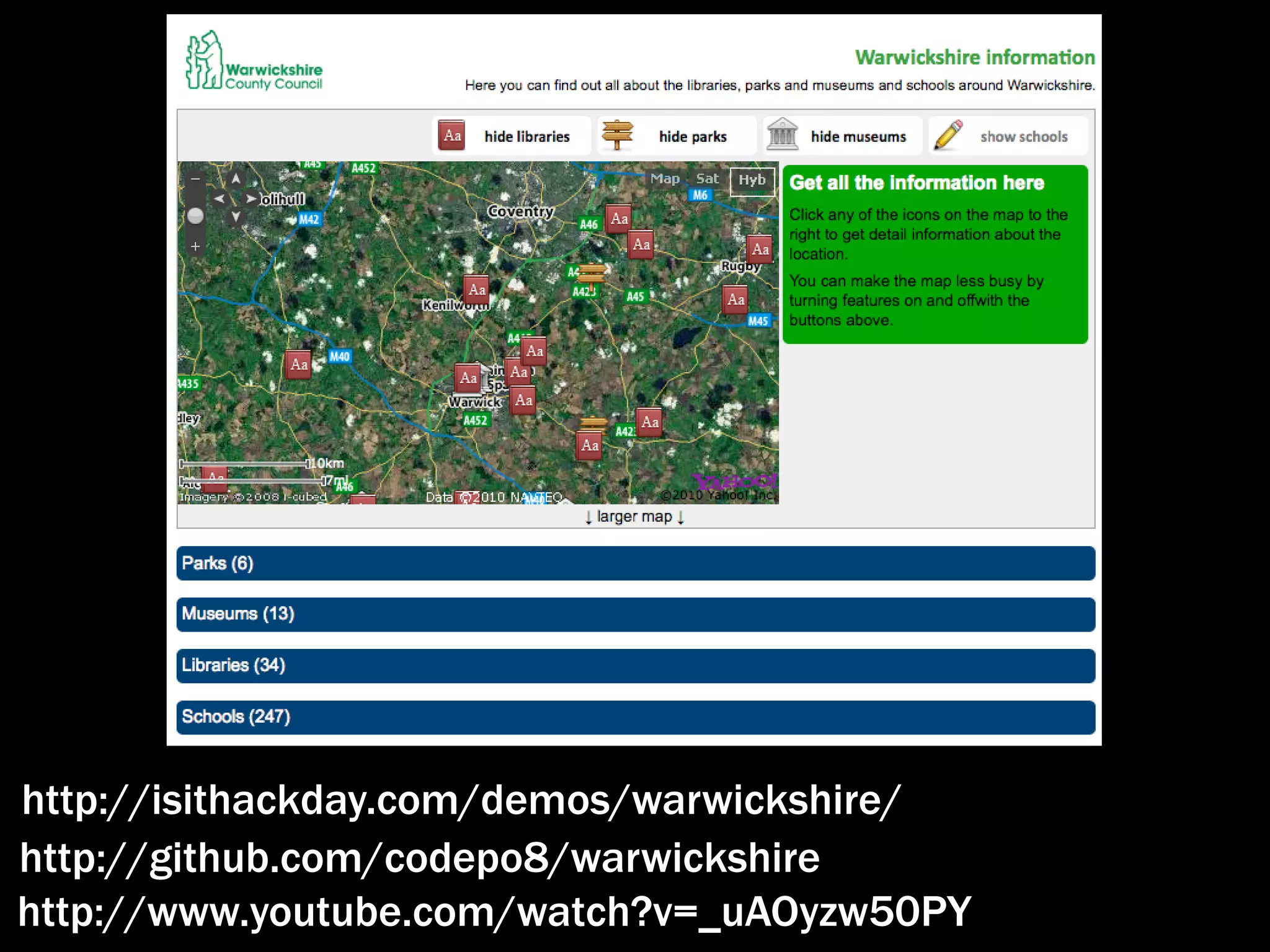 http://isithackday.com/demos/warwickshire/ http://github.com/codepo8/warwickshire http://www.youtube.com/watch?v=_uAOyzw50PY 