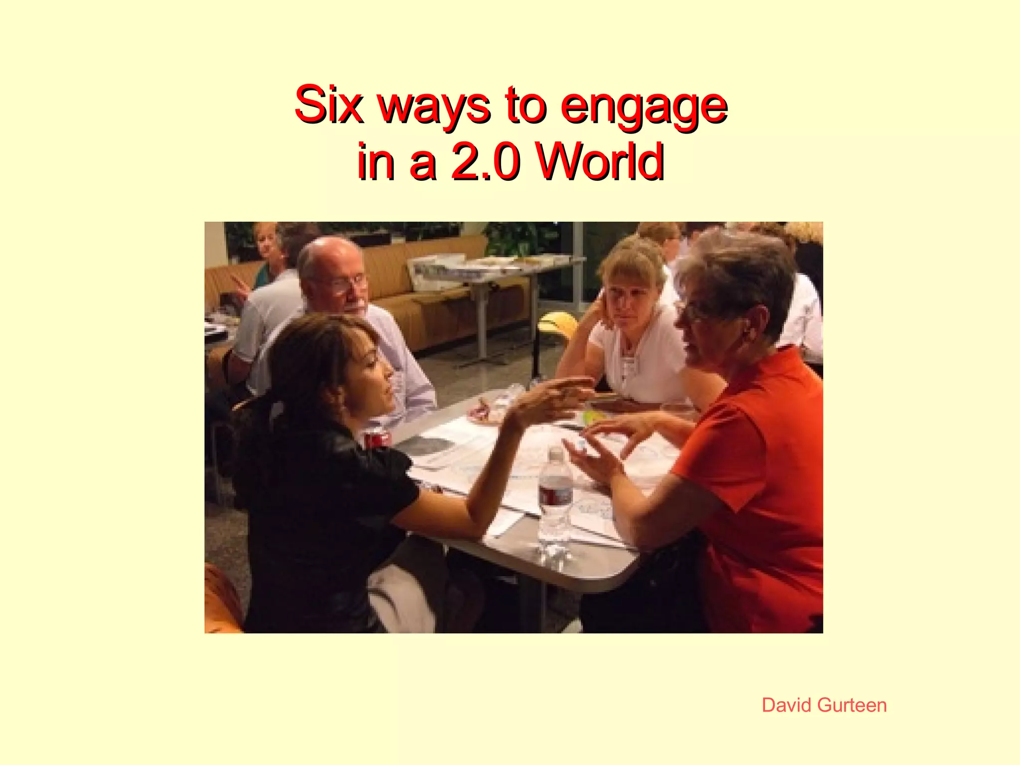 Six ways to engage in a 2.0 World 