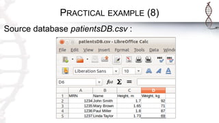 PRACTICAL EXAMPLE (8)
Source database patientsDB.csv :
 