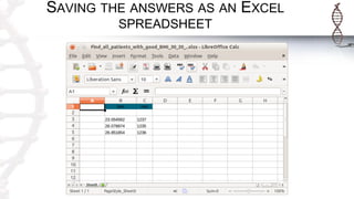 SAVING THE ANSWERS AS AN EXCEL
SPREADSHEET
 