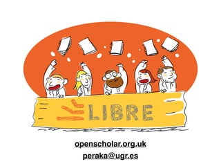 openscholar.org.uk
peraka@ugr.es
 