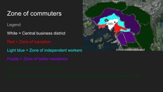 Zone of commuters
Legend
White = Central business district
Red = Zone of transition
Light blue = Zone of independent workers
Purple = Zone of better residence
Dark Green = one of commuters.
The zone of commuters is the people who drive the furthest to get to work.
 