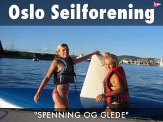 Oslo Seilforening - Introduksjon av foreningen