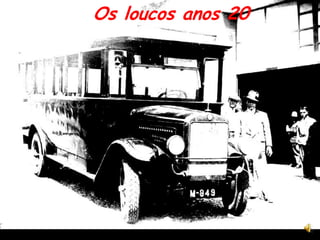 Os loucos anos 20

 