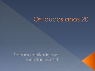 Os loucos anos 20