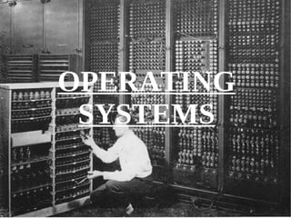 OPERATING SYSTEMS 
