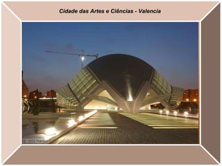 Cidade das Artes e Ciências - Valencia 