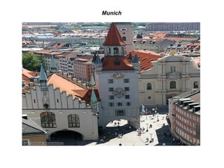 Munich
 